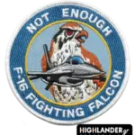 Embroidered patch of falcon clutching F-16 with “Not Enough” quote